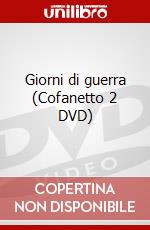 Giorni di guerra (Cofanetto 2 DVD) dvd
