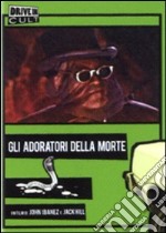 Gli adoratori della morte dvd