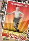 Se Perdo La Pazienza film in dvd di Buster Keaton