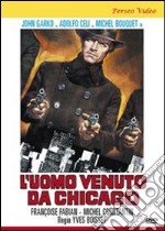 L' uomo venuto da Chicago dvd