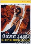 Kaput Lager - Gli Ultimi Giorni Delle SS film in dvd di Luigi Batzella