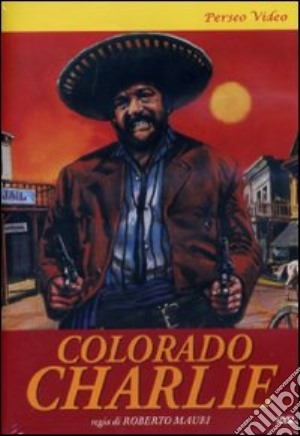 Colorado Charlie film in dvd di Roberto Mauri