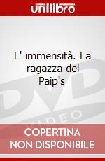 L' immensità. La ragazza del Paip's dvd