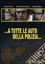 A tutte le auto della polizia... dvd