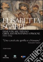 Dimenticare Tiziano Girolamo Romanino A Pisogne 1531-1532 dvd