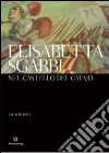 Nel Castello Del Catajo film in dvd di Elisabetta Sgarbi