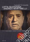 Lotta Silenziosa - Andrea Martinelli dvd