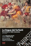 Lingua Dei Furfanti (La) - Romanino In Valle Camonica (Dvd+Libro) film in dvd di Elisabetta Sgarbi