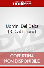 Uomini Del Delta (3 Dvd+Libro) dvd