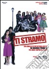 Ti Stramo dvd