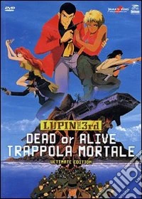 Lupin III - Dead Or Alive - Trappola Mortale dvd