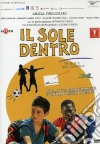 Sole Dentro (Il) dvd