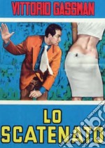 Scatenato (Lo) dvd