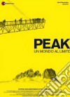 Peak - Un Mondo Al Limite dvd