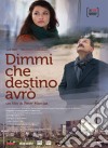 Dimmi Che Destino Avro' dvd