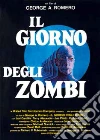 Giorno Degli Zombi (Il) - Day Of The Dead film in dvd di George A. Romero