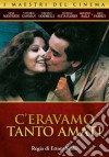 C'Eravamo Tanto Amati dvd