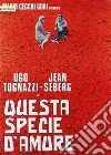 Questa Specie D'Amore film in dvd di Alberto Bevilacqua