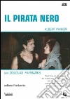 Il Pirata Nero. The Black Pirate film in dvd di Albert Parker