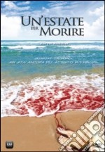 Un' estate per morire dvd