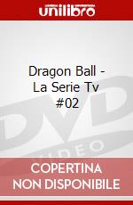 Dragon Ball - La Serie Tv #02 dvd