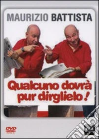 Maurizio Battista - Qualcuno Dovra' Pur Dirglielo dvd