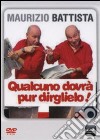 Maurizio Battista - Qualcuno Dovra' Pur Dirglielo dvd