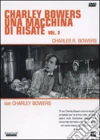 Charley Bowers - Una Macchina Di Risate Vol.2 dvd