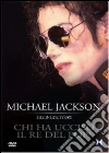 Michael Jackson - Chi Ha Ucciso Il Re Del Pop? film in dvd di Sonia Anderson