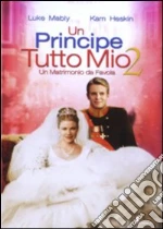 Principe Tutto Mio 2 (Un) - Un Matrimonio Da Favola dvd usato