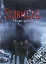 Storm Cell - Pericolo Dal Cielo