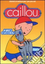 Caillou - Amici Cuccioli dvd