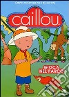 Caillou - Gioca Nel Parco dvd