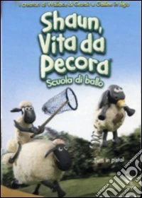 Shaun - Vita Da Pecora #06 - Scuola Di Ballo dvd