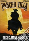 Pancho Villa - I Tre Del Mazzo Selvaggio dvd