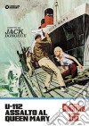 U-112 Assalto Al Queen Mary dvd