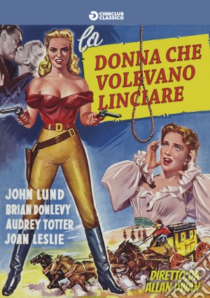 Donna Che Volevano Linciare (La) film in dvd di Allan Dwan