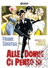 Alle Donne Ci Penso Io film in dvd di Bud Yorkin