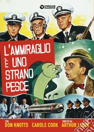 Ammiraglio E' Uno Strano Pesce (L') film in dvd di Arthur Lubin