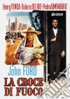Croce Di Fuoco (La) film in dvd di John Ford