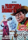 Frontiera Indomita (La) dvd