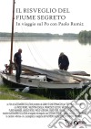 Risveglio Del Fiume Segreto (Il) dvd