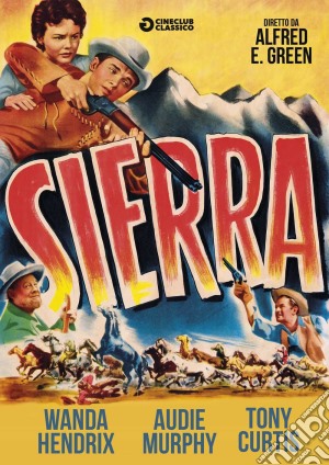 Sierra film in dvd di Alfred E. Green