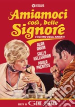 Amiamoci Cosi' Belle Signore - L'Ultimo Degli Amanti dvd