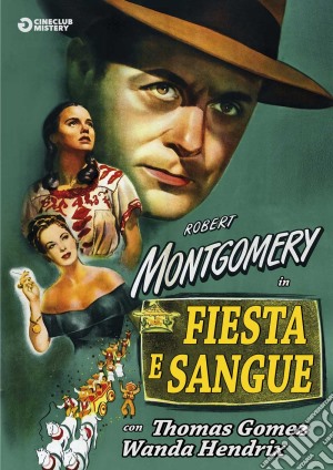 Fiesta E Sangue film in dvd di Robert Montgomery