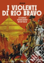 Violenti Di Rio Bravo (I)