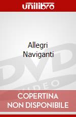 Allegri Naviganti dvd