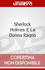 Sherlock Holmes E La Donna Ragno dvd