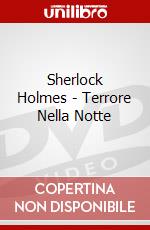 Sherlock Holmes - Terrore Nella Notte dvd