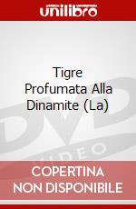 Tigre Profumata Alla Dinamite (La) dvd